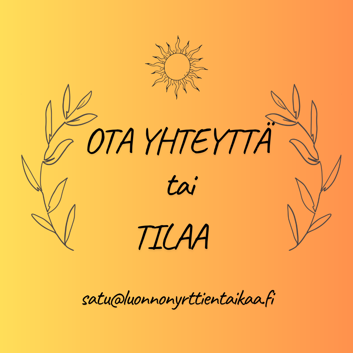 Oranssi-keltaisella taustalla aurinko ja laakeriseppeleoksat, teksti Ota yhteyttä tai tilaa info@navasole.fi.